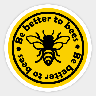 Be better to bees Sticker